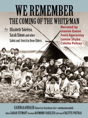 cover image of We Remember the Coming of the White Man--Dene Elders tell the history of their times